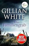 Bücher Neuerscheinungen 2022 - Das Familiengrab: Roman von Gillian White