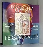 Décryptez votre personnalité : 50 tests efficaces pour vous apprendre à mieux vous connaître