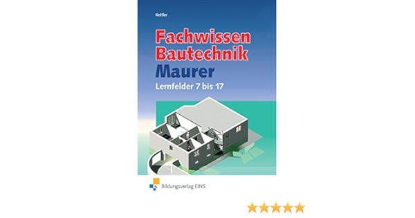 Lernfelder Bautechnik Maurer Fachstufen Amazon De Kurt Kettler Bucher