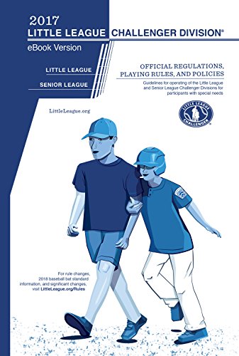 2017 Little League Challenger Official Regulations, Playing Rules and Polices:: Guidelines for Operating the Little League Participants With Special Needs (English Edition)