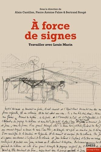 A force de signes : Travailler avec Louis Marin francais A force de signes : Travailler avec Louis Marin francais