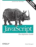 JavaScript: The Definitive Guide (Definitive Guides) by 