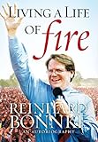 Living a Life of Fire: An Autobiography by Reinhard Bonnke (English Edition) by Reinhard Bonnke