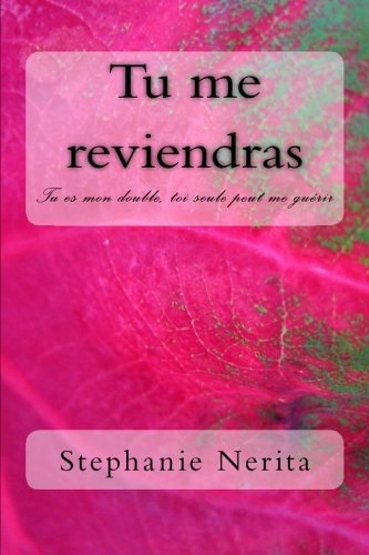 Tu me reviendras: Tu es mon double, toi seule peut me guerir