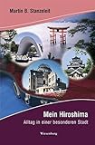 Mein Hiroshima - Alltag in einer besonderen Stadt by 