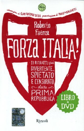Download Forza Italia! Il ritratto più divertente, spietato e censurato della prima Repubblica. Con DVD Download Forza Italia! Il ritratto più divertente, spietato e censurato della prima Repubblica. Con DVD