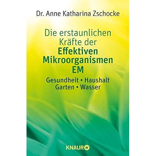 Pdf Die Erstaunlichen Krafte Der Effektiven Mikroorganismen Em Gesundheit Haushalt Garten Wasser Kostenlos Download Naturwissenschaft Pdf Download
