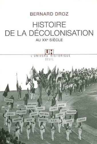 couverture de : Histoire de la d&eacute;colonisation au XX&egrave;me si&egrave;cle