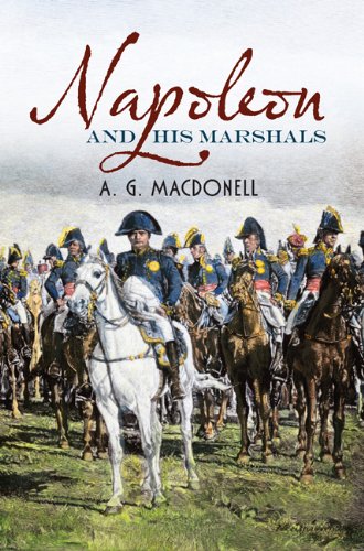 Napoleon and His Marshals (English Edition)