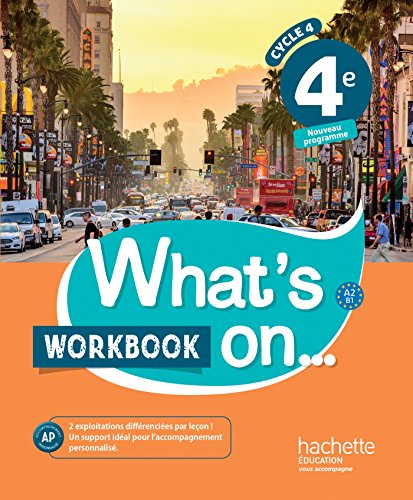 What's on anglais cycle 4 / 4eWorkbookéd 2017: cahier, cahier d'exercices, cahier d'activités, TP (What's on