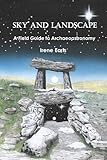 Sky and Landscape: A Field Guide to Archaeoastronomy