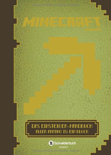 Download Minecraft, Das Einsteiger-Handbuch: Aller Anfang ist ein Block Download Minecraft, Das Einsteiger-Handbuch: Aller Anfang ist ein Block