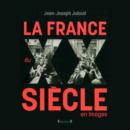 couverture de : La France du XX si&egrave;cle en images