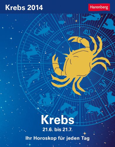 Sternzeichenkalender Krebs 2014: Ihr Horoskop für jeden Tag 21. Juni bis 21. Juli