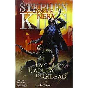 La caduta di Gilead. La torre nera: 4 La caduta di Gilead. La torre nera: 4