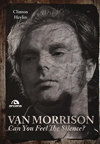 Van Morrison. Can you feel the silence? libro
