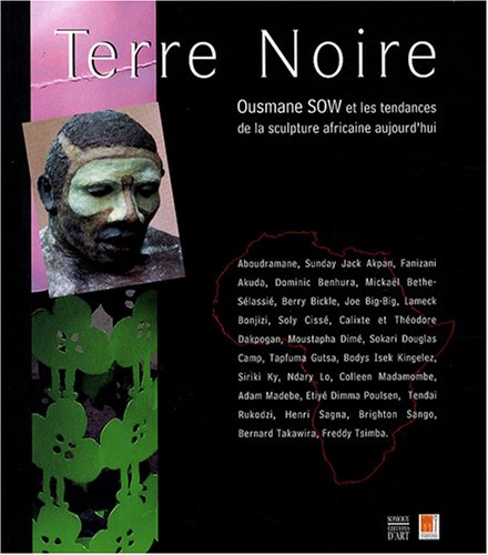 Terre noire : Ousmane Sow et les tendances de la sculpture africaine aujourd'hui francais Terre noire : Ousmane Sow et les tendances de la sculpture africaine aujourd'hui francais