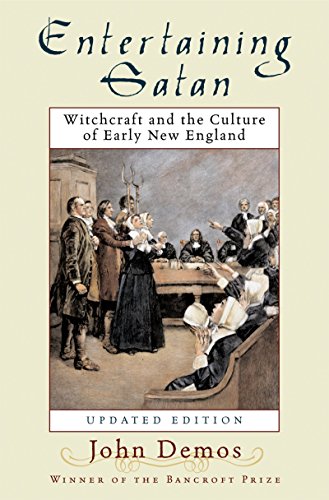 Entertaining Satan: Witchcraft and the Culture of Early New England (English Edition)