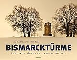Bismarcktürme: Architektur, Geschichte, Landschaftserlebnis by 