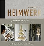 Heimwerk - Do it yourself und Upcycling: Schöner wohnen mit stilvollen Accessoires. Das große Ideenbuch mit Step-by-Step-Anleitungen. by Gabriele Chomrak, Justyna Krzyzanowska