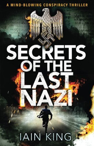 Download Secrets of the Last Nazi: A mindblowing conspiracy thriller (Myles Munro Action Thriller Series) Download Secrets of the Last Nazi: A mindblowing conspiracy thriller (Myles Munro Action Thriller Series)