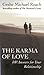 The Karma of Love: 100 Answers for Your Relationship, from the Ancient Wisdom of Tibet by