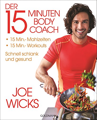 Download Der 15-Minuten-Body-Coach: 15-Min.-Mahlzeiten - 15-Min.-Workouts - Schnell schlank und gesund Download Der 15-Minuten-Body-Coach: 15-Min.-Mahlzeiten - 15-Min.-Workouts - Schnell schlank und gesund