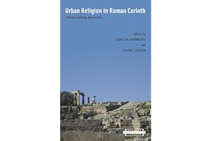 Urban Religion in Roman Corinth: Interdisciplinary Approaches (Harvard Theological Studies): 53