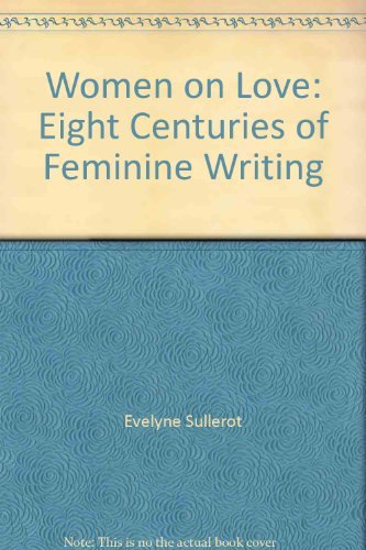 Preisvergleich Produktbild Women on love: Eight centuries of feminine writing