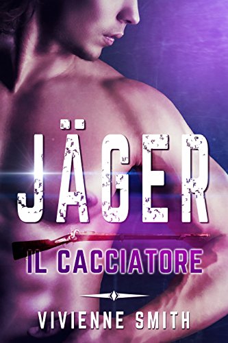 Vivienne Smith - Jäger. Il cacciatore (2016)
