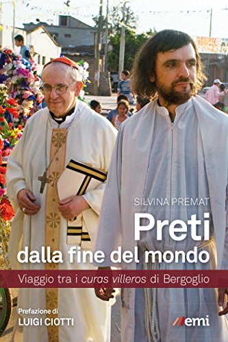 Preti dalla fine del mondo: Viaggio tra i curas villeros di Bergoglio