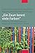 »Ein Zaun kennt viele Farben«. Plädoyer für eine kreative Kultur der Begegnung mit Menschen mit Demenz by Piechotta-Henze (Hrsg.), Josties (Hrsg.)