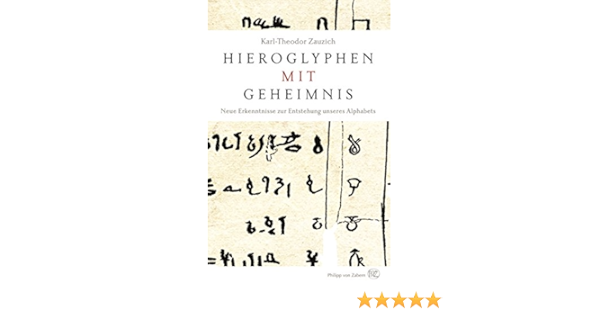 Hieroglyphen Mit Geheimnis Neue Erkenntnisse Zur Entstehung Unseres Alphabets German Edition Ebook Zauzich Karl Theodor Amazon Co Uk Kindle Store