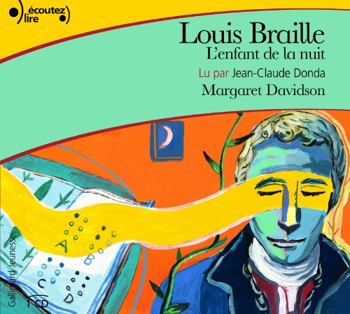 couverture de : Louis Braille, l'enfant de la nuit