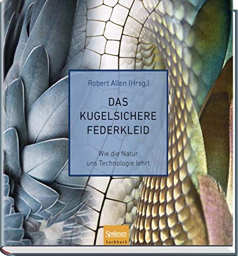 Das kugelsichere Federkleid: Wie die Natur uns Technologie lehrt