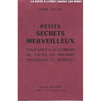Petits Secrets Merveilleux pour aider à la guérison de toutes les maladies physiques et morales, prières, ésotérisme, guérison, église, exorcisme