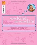 Image de Mein Kind im ersten Jahr: Damit Baby und Mama glücklich und gesund bleiben. Mit viel Platz für eig