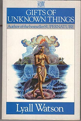 Gifts of Unknown Things (Coronet Books)