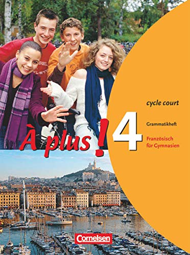 À plus! Ausgabe 2004 Band 4 (cycle court) Grammatikheft