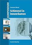 Image de Kompendium Schimmel in Innenräumen: Erkennen, Bewerten und Sanieren.