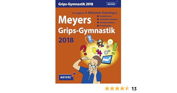 Meyers Grips Gymnastik Kalender 2018 Das Tagliche 5 Minuten Training Fur Gedachtnis Schnelles Denken Konzentration Kreativitat Amazon De Stein Ingo Bucher