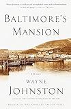 Baltimore's Mansion: A Memoir by Wayne Johnston