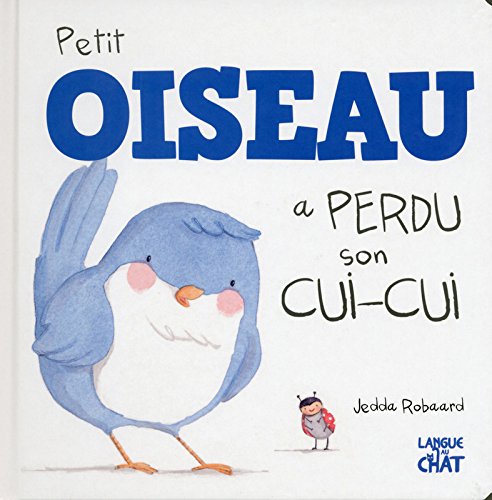 couverture de : Petit oiseau a perdu son cui-cui