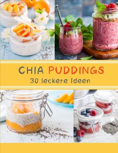 Download CHIA Puddings (Farbversion): 30 leckere Puddings Download CHIA Puddings (Farbversion): 30 leckere Puddings