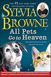 Image de All Pets Go To Heaven: The Spiritual Lives of the Animals We Love (English Edition)