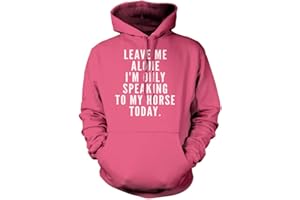 HOTSCAMP Leave me Alone I'm only Talking to My Horse Today - Horse Rider - Unisex Adults and Kids Hoodie