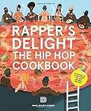 Rapper's Delight: The Hip Hop Cookbook by Joseph Inniss, Ralph Miller