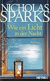 Bücher Neuerscheinungen 2022 - Wie ein Licht in der Nacht: Roman von Nicholas Sparks