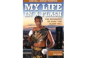 My Life in a Flash: The Biography of Kash 'the Flash' Gill