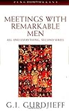 Meetings with Remarkable Men: All and Everything, 2nd Series by G. I. Gurdjieff(1991-09-27) by 